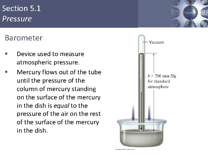 Section 5. 1 Pressure Barometer § § Device used to measure atmospheric pressure. Mercury