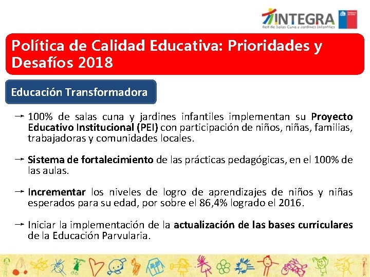 Política de Calidad Educativa: Prioridades y Desafíos 2018 Educación Transformadora → 100% de salas