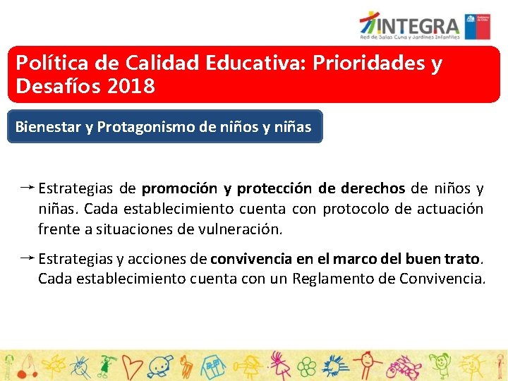 Política de Calidad Educativa: Prioridades y Desafíos 2018 Bienestar y Protagonismo de niños y