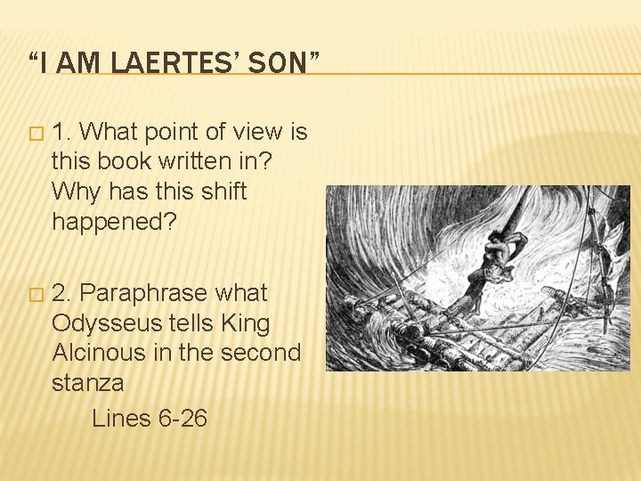 “I AM LAERTES’ SON” � 1. What point of view is this book written