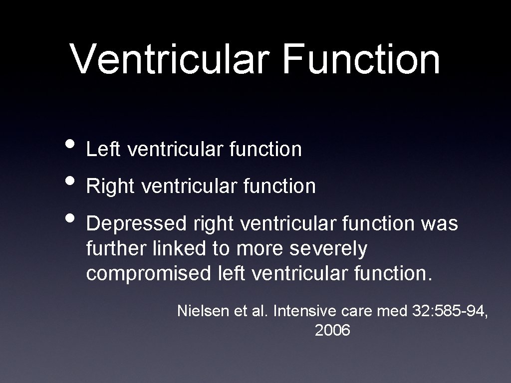 Ventricular Function • Left ventricular function • Right ventricular function • Depressed right ventricular