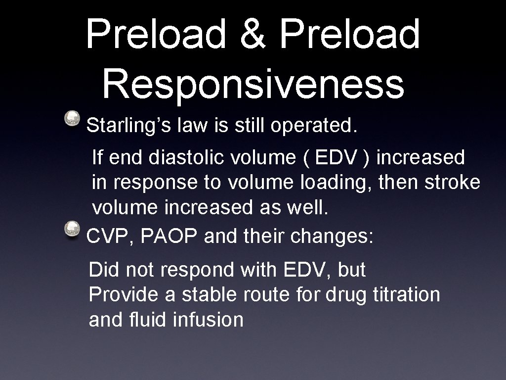 Preload & Preload Responsiveness Starling’s law is still operated. If end diastolic volume (