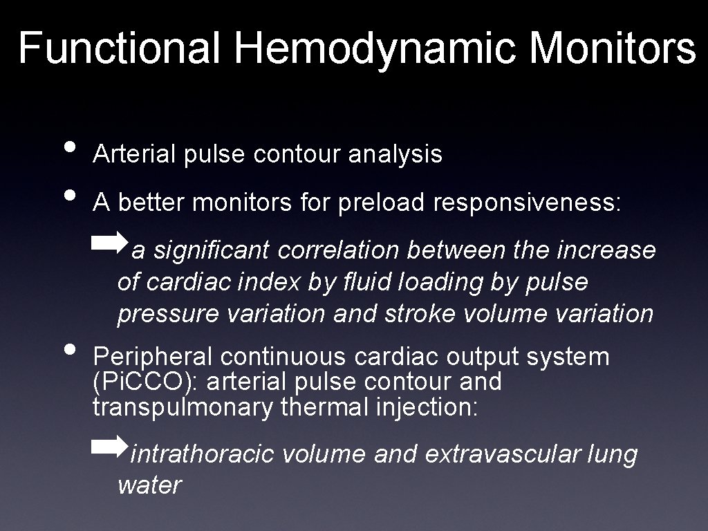 Functional Hemodynamic Monitors • • • Arterial pulse contour analysis A better monitors for