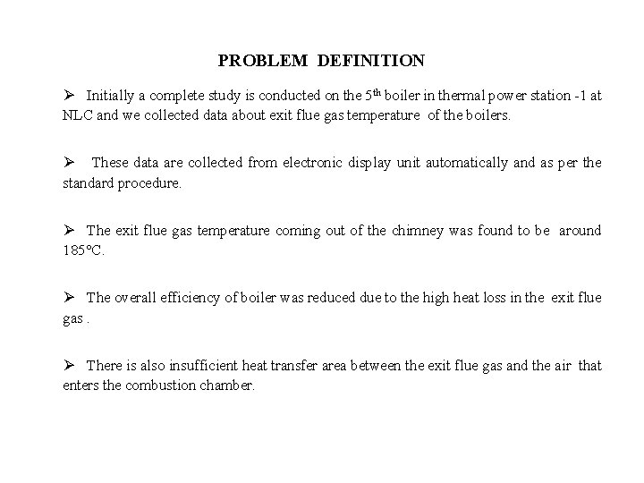 PROBLEM DEFINITION Ø Initially a complete study is conducted on the 5 th boiler