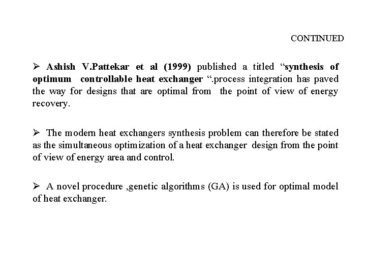 CONTINUED Ø Ashish V. Pattekar et al (1999) published a titled “synthesis of optimum