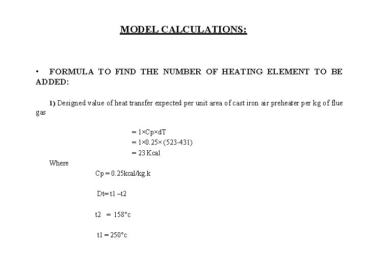 MODEL CALCULATIONS: • FORMULA TO FIND THE NUMBER OF HEATING ELEMENT TO BE ADDED: