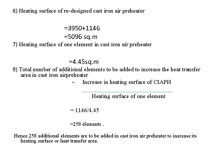 6) Heating surface of re-designed cast iron air preheater =3950+1146 =5096 sq. m 7)