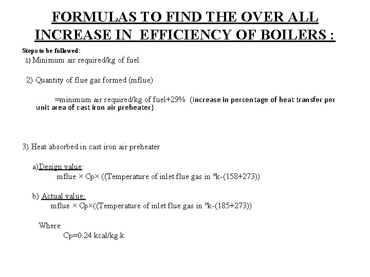 FORMULAS TO FIND THE OVER ALL INCREASE IN EFFICIENCY OF BOILERS : Steps to