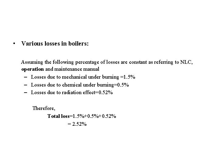  • Various losses in boilers: Assuming the following percentage of losses are constant