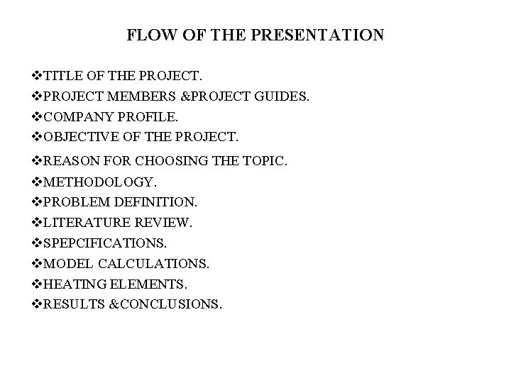 FLOW OF THE PRESENTATION v. TITLE OF THE PROJECT. v. PROJECT MEMBERS &PROJECT GUIDES.