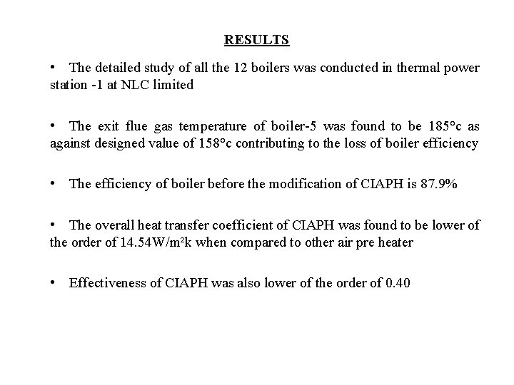 RESULTS • The detailed study of all the 12 boilers was conducted in thermal