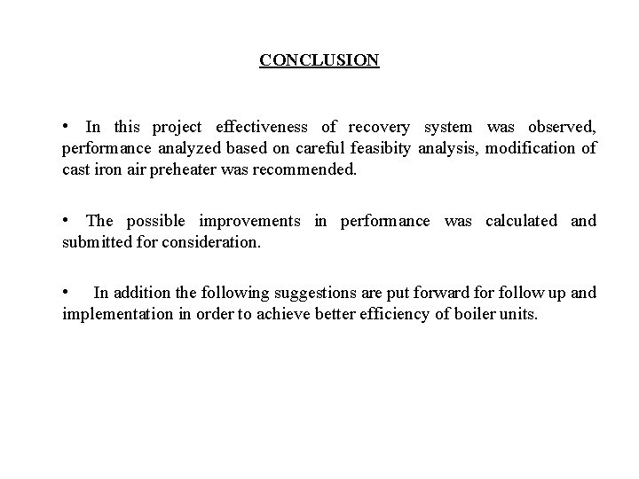 CONCLUSION • In this project effectiveness of recovery system was observed, performance analyzed based