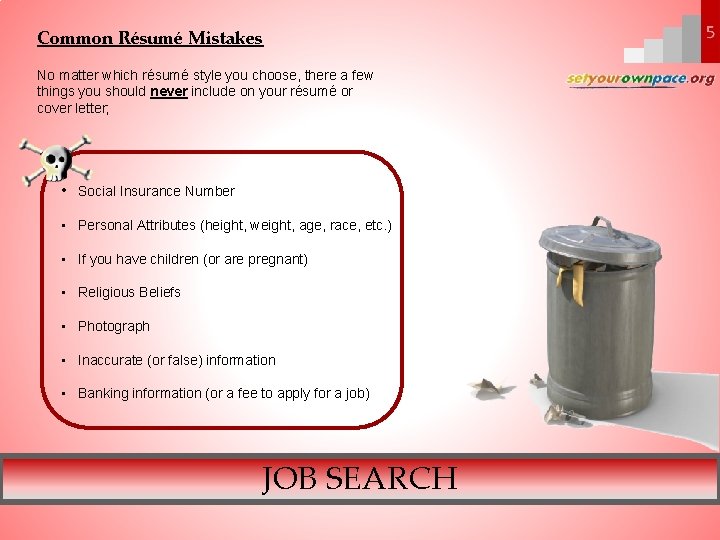 Common Résumé Mistakes No matter which résumé style you choose, there a few things