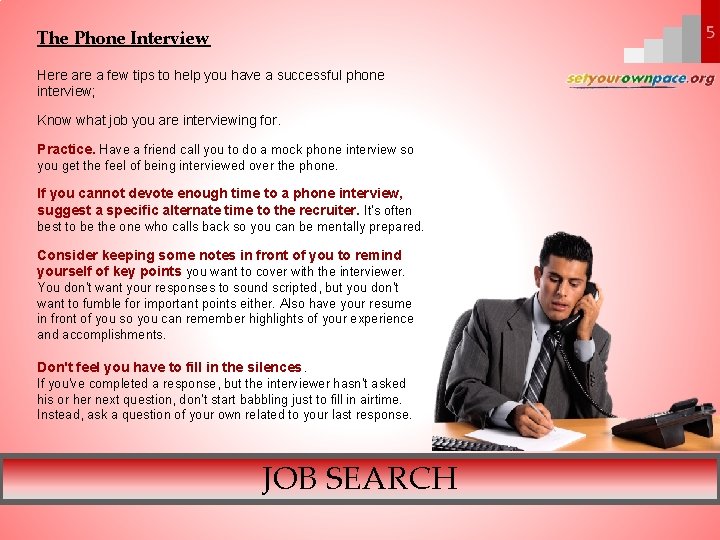 The Phone Interview Here a few tips to help you have a successful phone