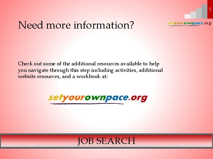 Need more information? Check out some of the additional resources available to help you