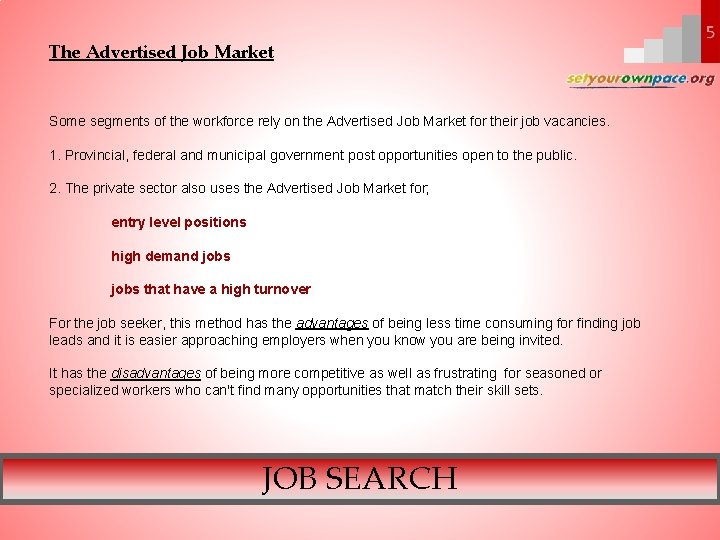 The Advertised Job Market Some segments of the workforce rely on the Advertised Job