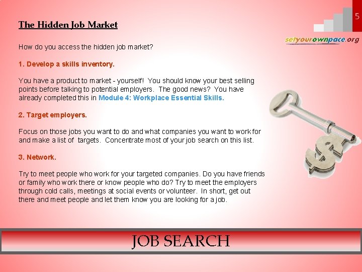 The Hidden Job Market How do you access the hidden job market? 1. Develop