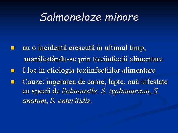 Salmoneloze minore n n n au o incidentă crescută în ultimul timp, manifestându-se prin