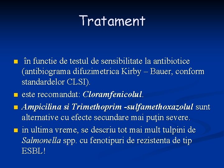 Tratament n n în functie de testul de sensibilitate la antibiotice (antibiograma difuzimetrica Kirby