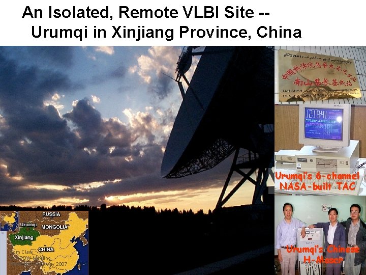 An Isolated, Remote VLBI Site -Urumqi in Xinjiang Province, China Urumqi’s 6 -channel NASA-built
