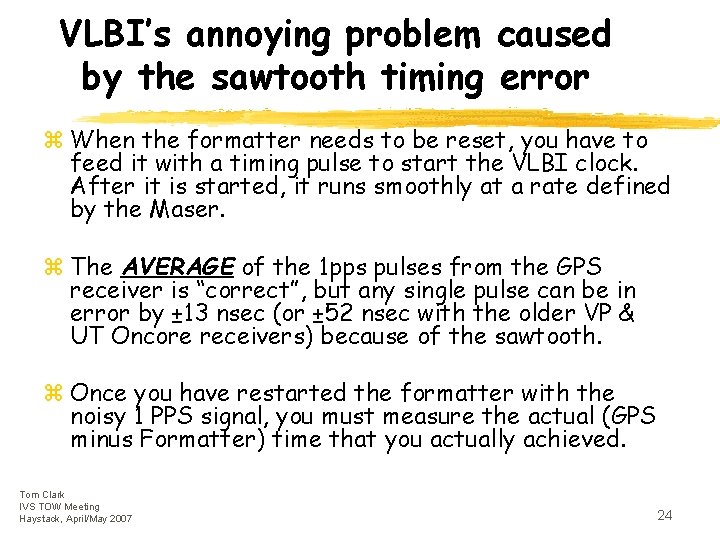 VLBI’s annoying problem caused by the sawtooth timing error z When the formatter needs