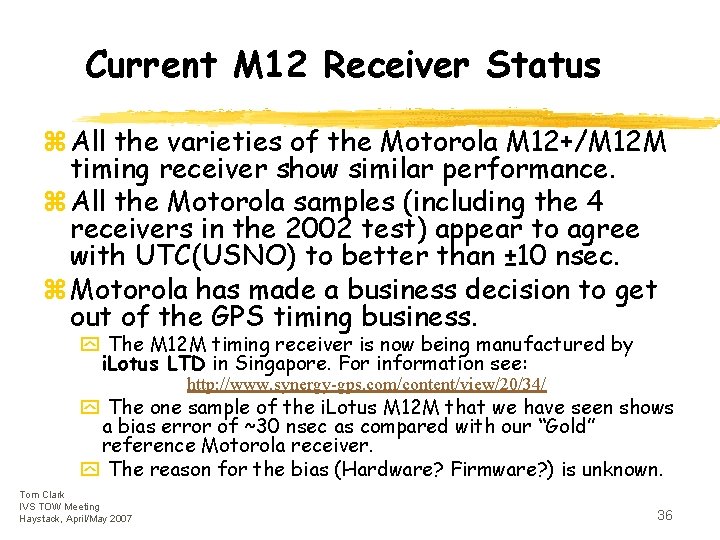 Current M 12 Receiver Status z All the varieties of the Motorola M 12+/M