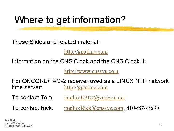 Where to get information? These Slides and related material: http: //gpstime. com Information on