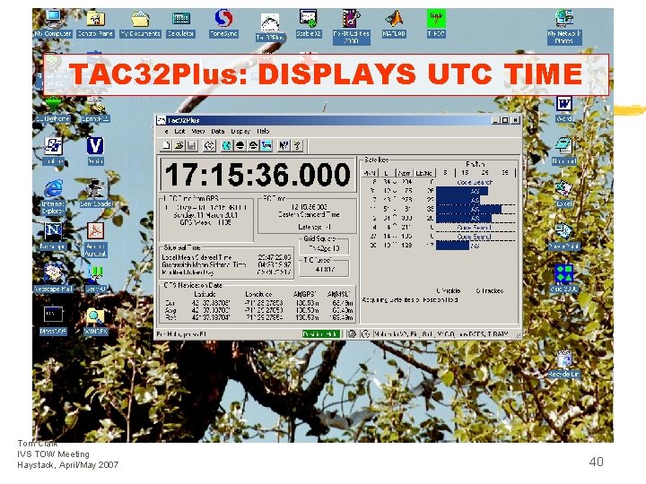 TAC 32 Plus: DISPLAYS UTC TIME Tom Clark IVS TOW Meeting Haystack, April/May 2007