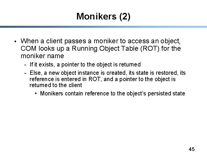 Monikers (2) § When a client passes a moniker to access an object, COM