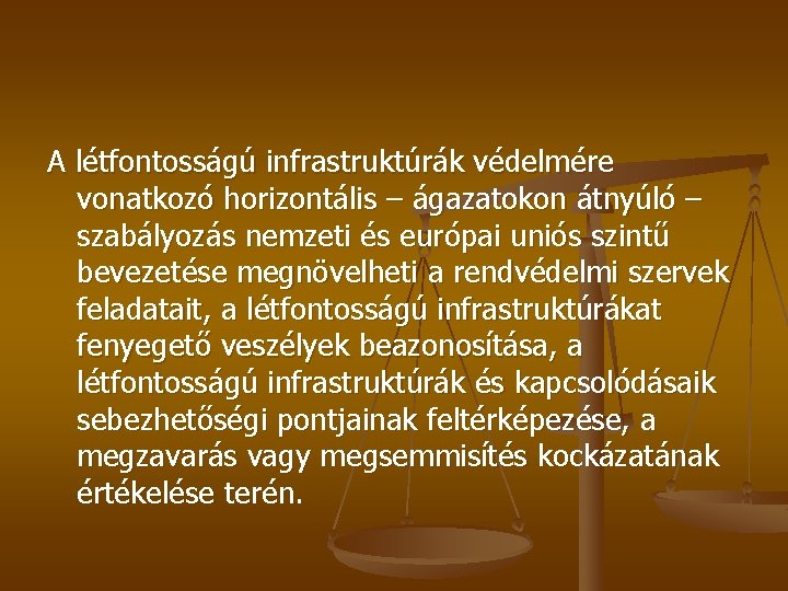 A létfontosságú infrastruktúrák védelmére vonatkozó horizontális – ágazatokon átnyúló – szabályozás nemzeti és európai