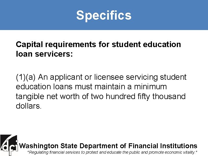 Specifics Capital requirements for student education loan servicers: (1)(a) An applicant or licensee servicing