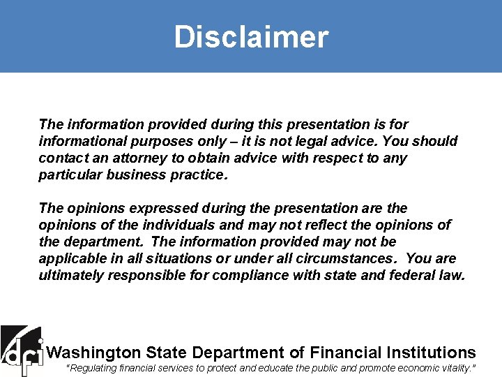 Disclaimer The information provided during this presentation is for informational purposes only – it