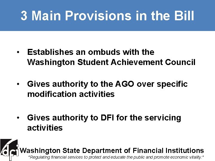 3 Main Provisions in the Bill • Establishes an ombuds with the Washington Student