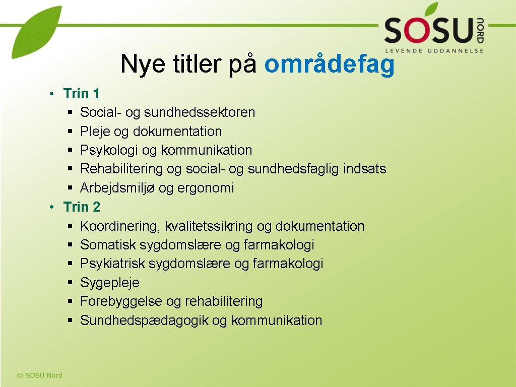 Nye titler på områdefag • Trin 1 § Social- og sundhedssektoren § Pleje og