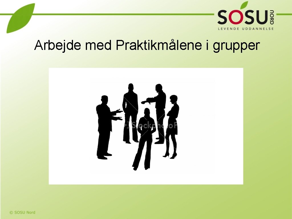 Arbejde med Praktikmålene i grupper 