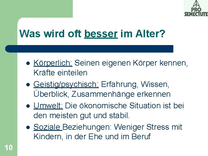 Was wird oft besser im Alter? l l 10 Körperlich: Seinen eigenen Körper kennen,