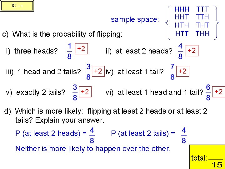 IC – 1 sample space: c) What is the probability of flipping: i) three
