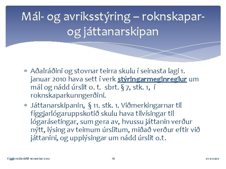 Mál- og avriksstýring – roknskapar- og játtanarskipan Aðalráðini og stovnar teirra skulu í seinasta