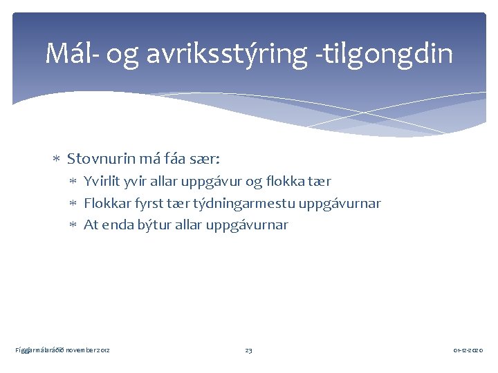 Mál- og avriksstýring -tilgongdin Stovnurin má fáa sær: Yvirlit yvir allar uppgávur og flokka