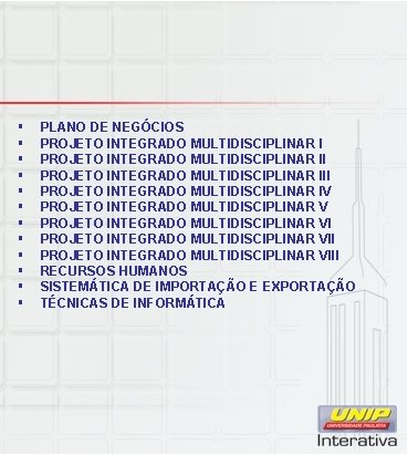 § § § PLANO DE NEGÓCIOS PROJETO INTEGRADO MULTIDISCIPLINAR III PROJETO INTEGRADO MULTIDISCIPLINAR IV