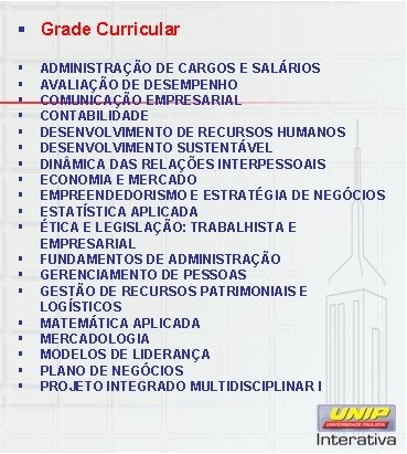 § Grade Curricular § § § § § ADMINISTRAÇÃO DE CARGOS E SALÁRIOS AVALIAÇÃO