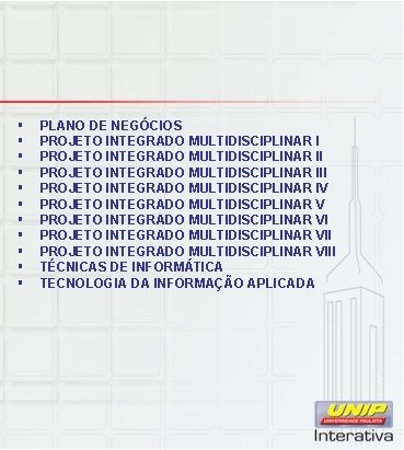 § § § PLANO DE NEGÓCIOS PROJETO INTEGRADO MULTIDISCIPLINAR III PROJETO INTEGRADO MULTIDISCIPLINAR IV