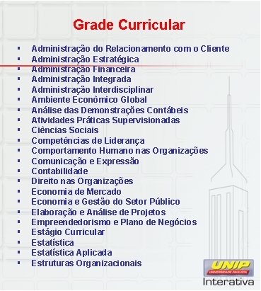 Grade Curricular § § § § § § Administração do Relacionamento com o Cliente