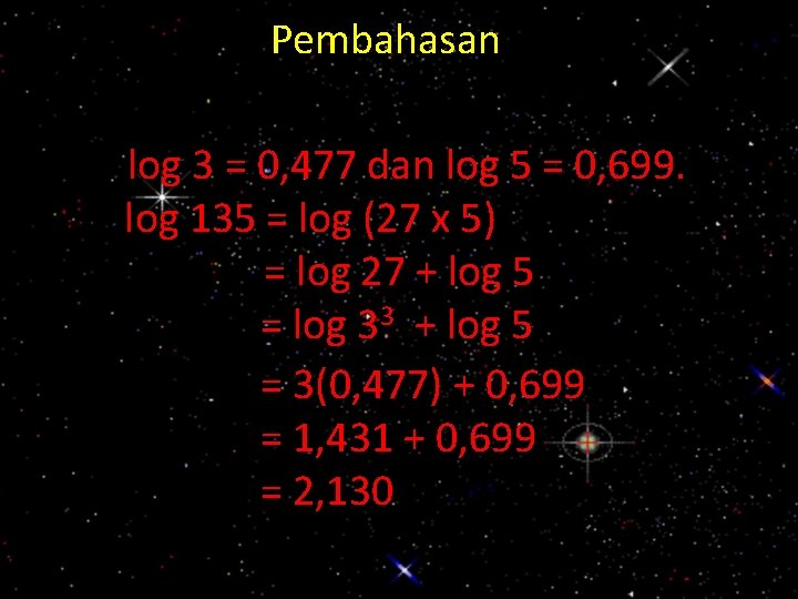 Pembahasan log 3 = 0, 477 dan log 5 = 0, 699. log 135