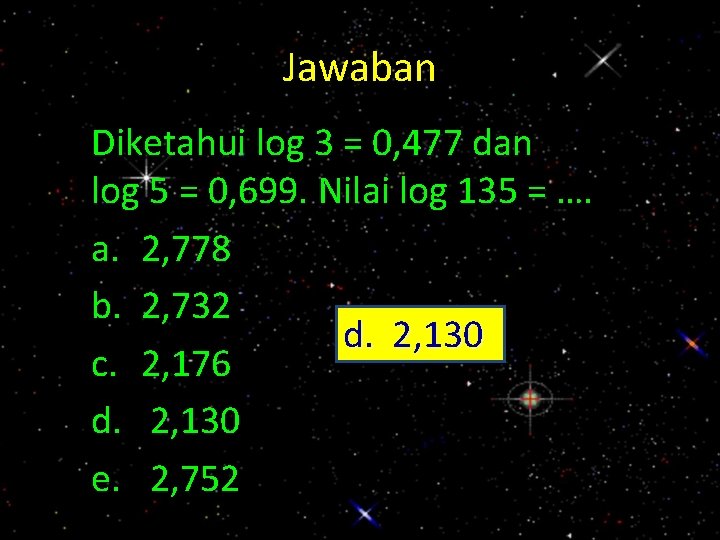 Jawaban Diketahui log 3 = 0, 477 dan log 5 = 0, 699. Nilai