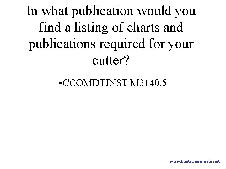 In what publication would you find a listing of charts and publications required for