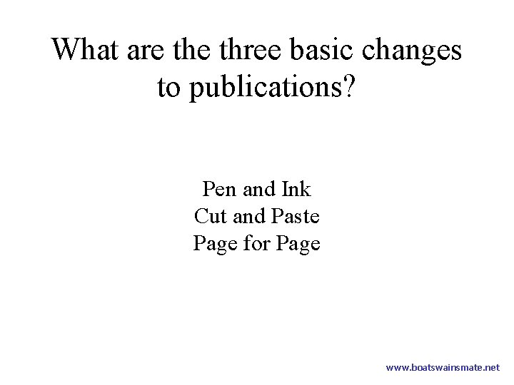 What are three basic changes to publications? Pen and Ink Cut and Paste Page