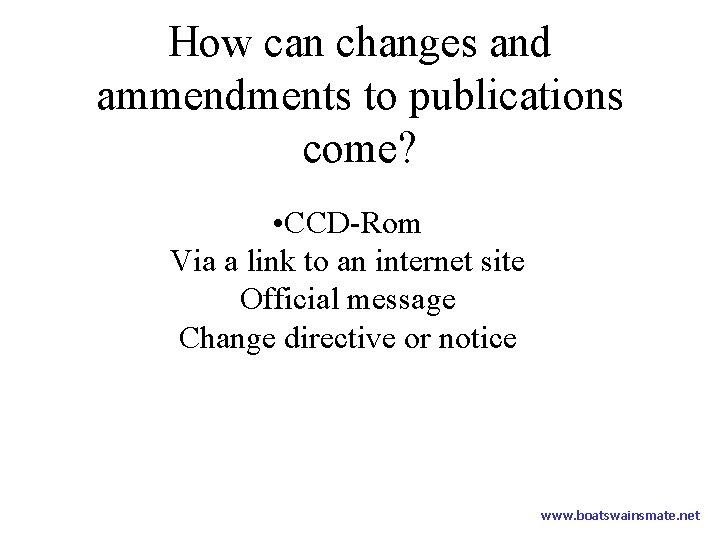 How can changes and ammendments to publications come? • CCD-Rom Via a link to