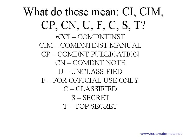 What do these mean: CI, CIM, CP, CN, U, F, C, S, T? •