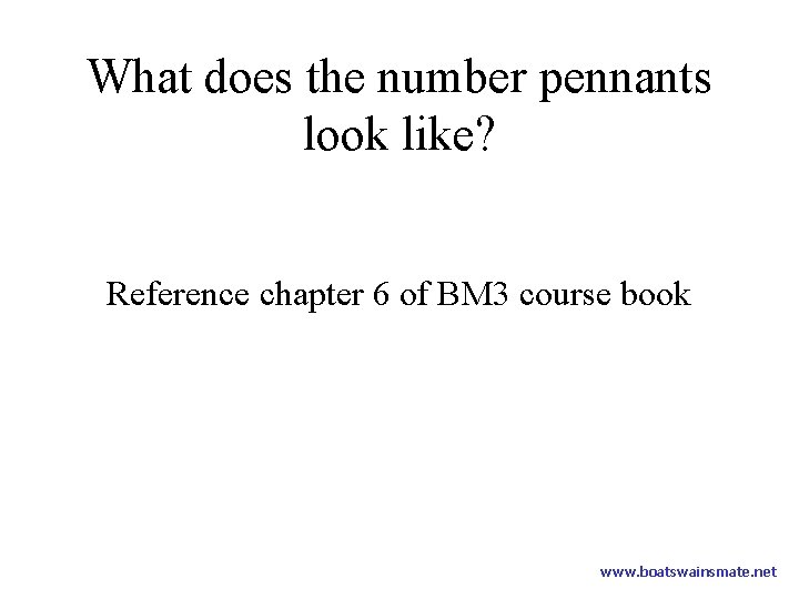 What does the number pennants look like? Reference chapter 6 of BM 3 course